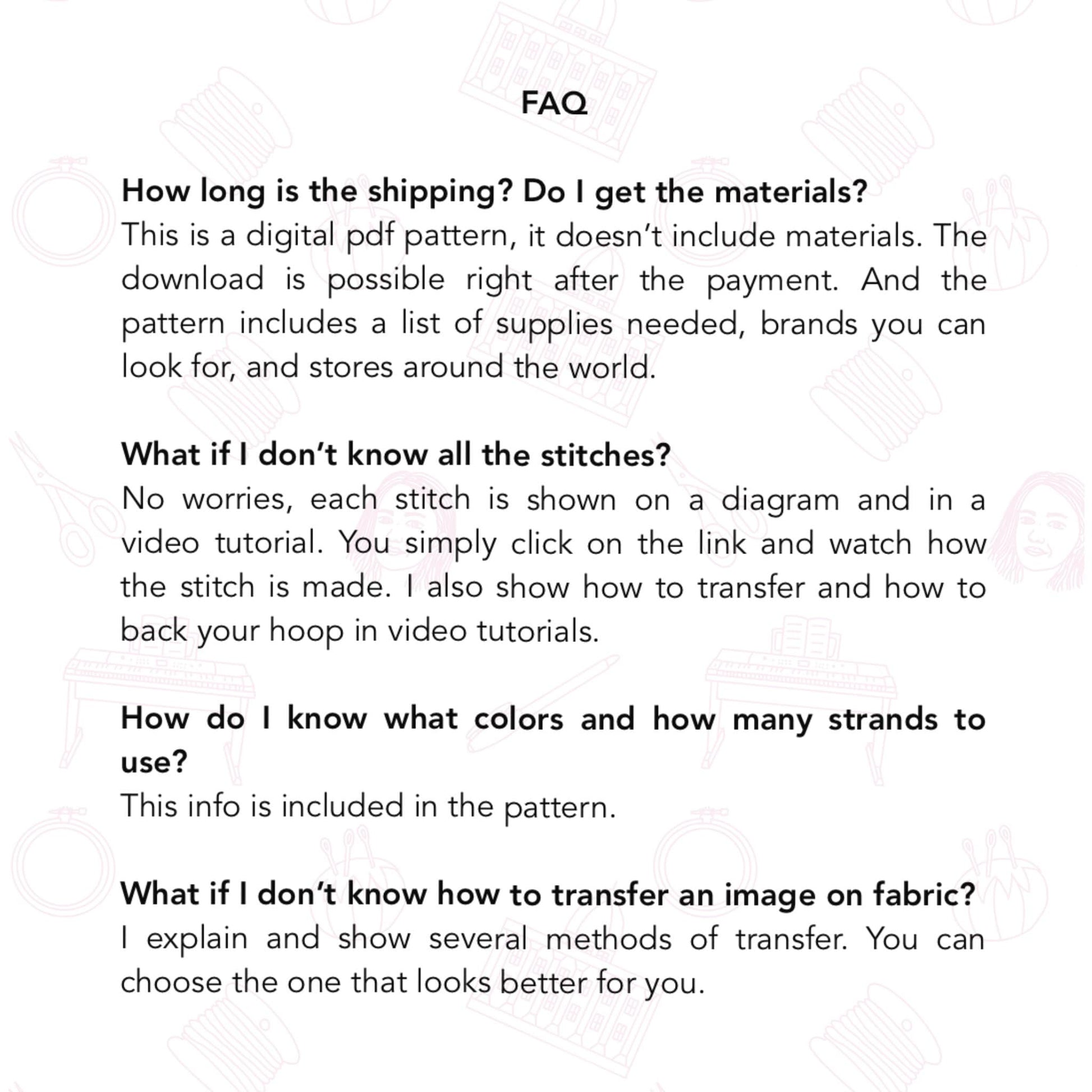 FAQ section about a digital pdf pattern for embroidery, including shipping, materials, stitches, color guidance, and transfer methods.