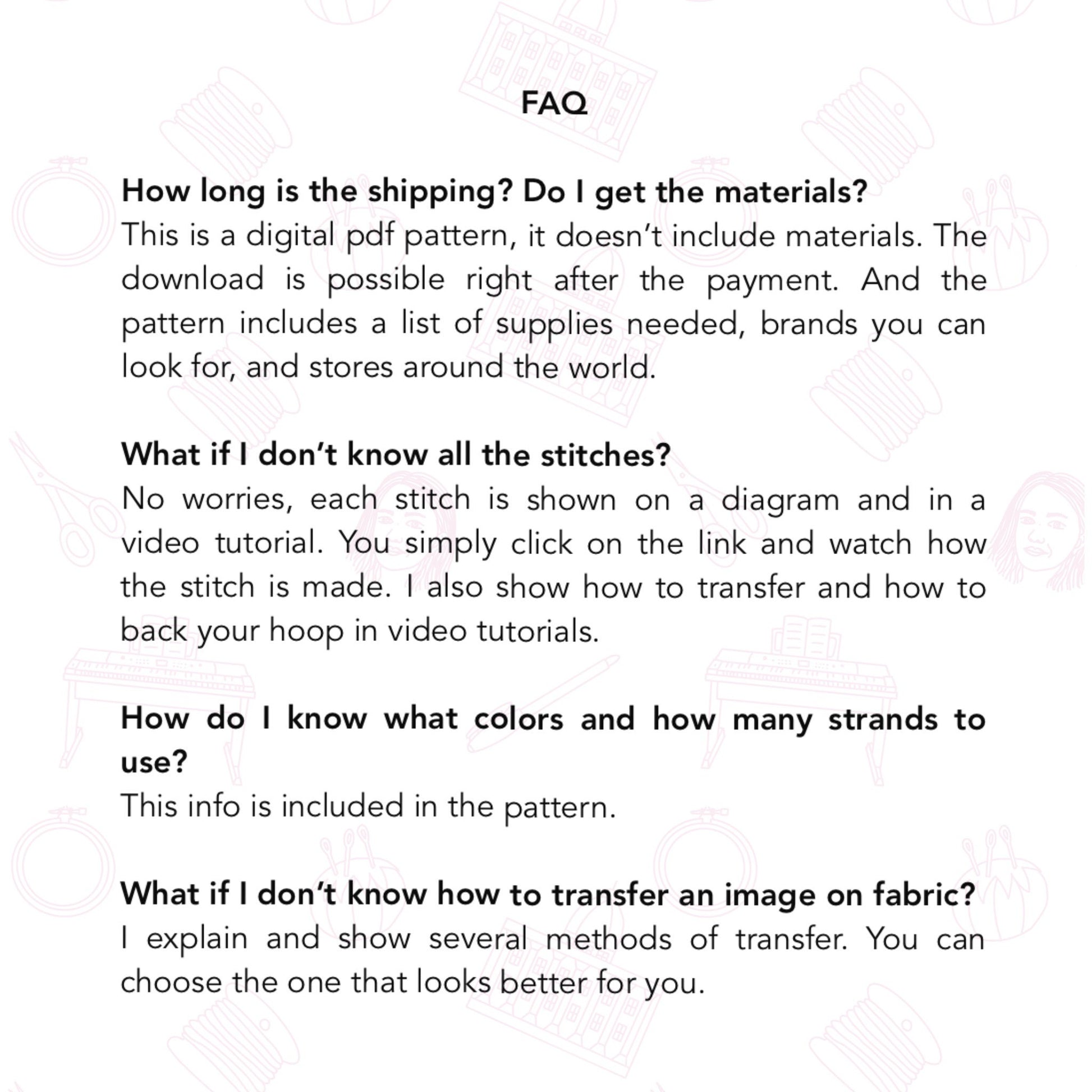 FAQ section about a digital pdf pattern for embroidery, including shipping, materials, stitches, color guidance, and transfer methods.